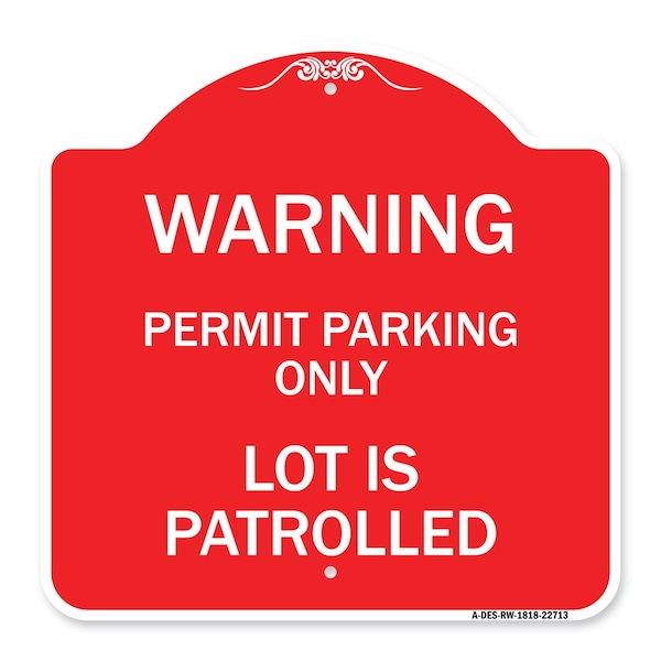 Signmission Warning Permit Parking Lot Is Patrolled, Red & White Aluminum Sign, 18" x 18", RW-1818-22713 A-DES-RW-1818-22713 - main